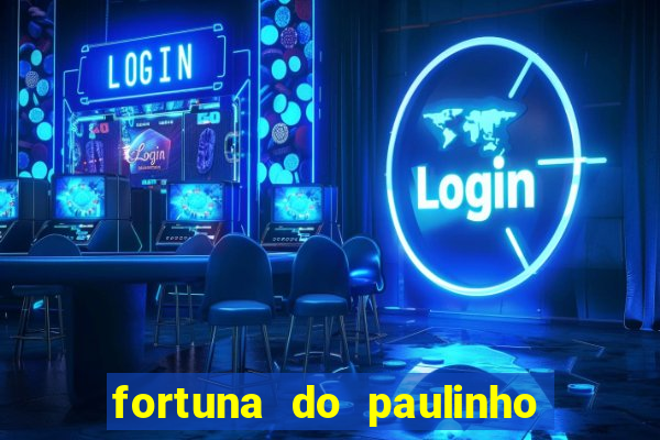 fortuna do paulinho do roupa nova